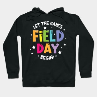Let The Games Field Day Begin Student Teacher Class Of Day Hoodie